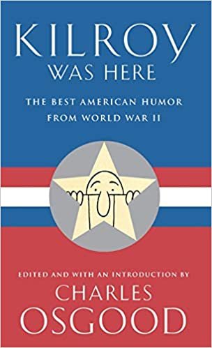 Kilroy Was Here: The Best American Humor from World War II indir