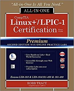 CompTIA Linux+ /LPIC-1 Certification All-in-One Exam Guide, Premium Second Edition with Online Practice Labs (Exams LX0-103 & LX0-104/101-400 & 102-400)