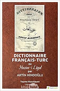 Dictionnaire Français Turc ou Hazinei Lügat par Artin Hindoğlu indir