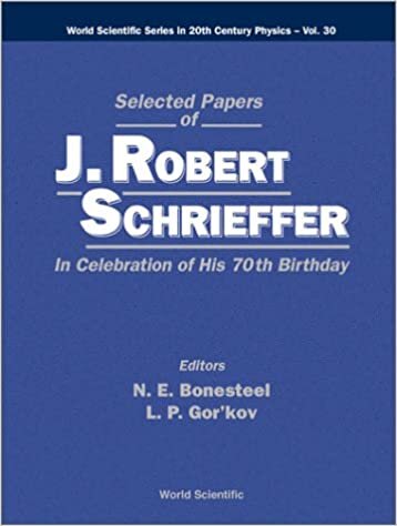 Selected Papers of J.Robert Schrieffer: In Celebration of His 70th Birthday (World Scientific Series in 20th Century Physics): 30