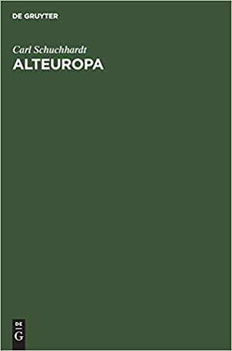 Alteuropa: Eine Vorgeschichte unseres Erdteils