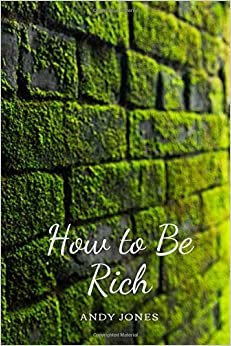 How to Be Rich: Simple Book Stay Rich, Standard Book: Notebook easy Operation, Great to Gift , Journal, Diary (110 Pages, Blank, 6 x 9) Perfect for ... today/ Kids/Office/Gym/School/Trip/Dad Draft/ indir