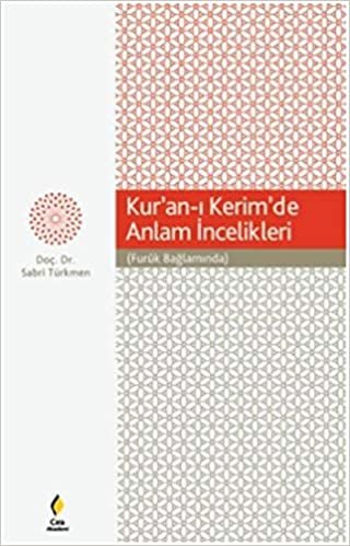 Kur’an-ı Kerim’de Anlam İncelikleri-Furuk Bağlamında