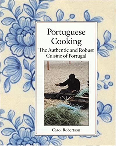 Portuguese Cooking: The Authentic and Robust Cuisine of Portugal indir