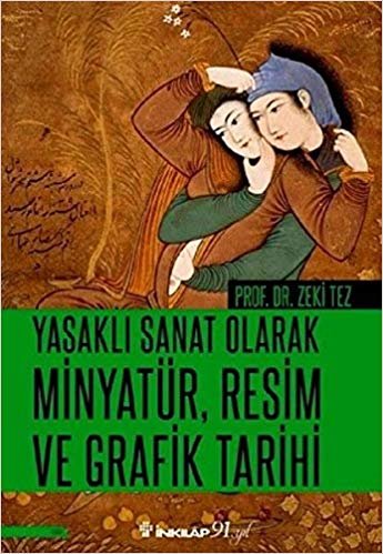 Yasaklı Sanat Olarak Minyatür, Resim ve Grafik Tarihi indir