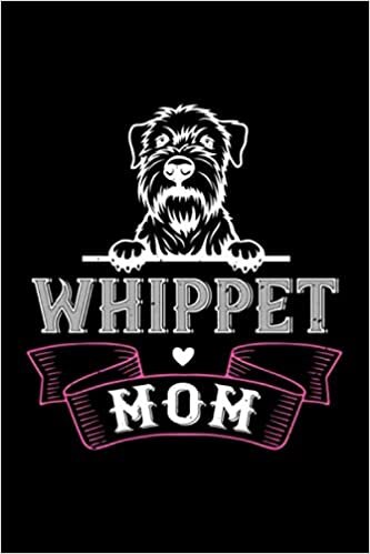 whippet mom: Mom Notebook 120 lined pages 6x9 great Mummy Gift