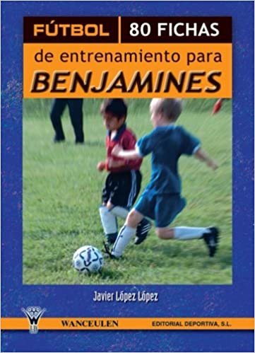 Fútbol: 80 Fichas de Entrenamiento Para Benjamines indir