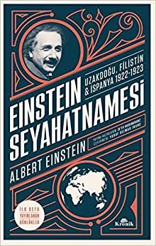 Einstein Seyahatnamesi-Uzakdoğu Filistin-İspanya 1922-1923: Uzakdoğu, Filistin & İspanya 1922 - 1923 indir