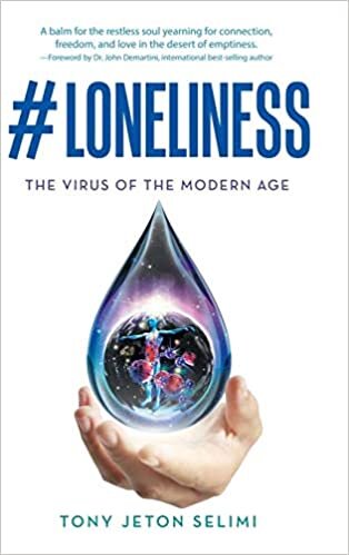 #Loneliness: The Virus of the Modern Age