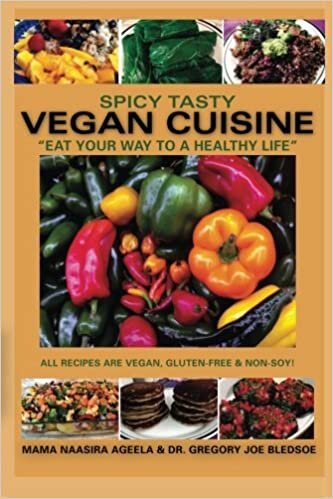 Spicy Tasty Vegan Cuisine: Eat Your Way To A Healthy Life (Color): Volume 3 indir