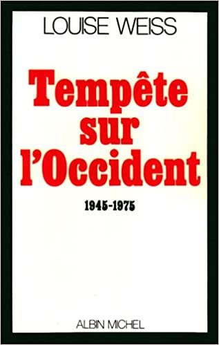 TEMPETE SUR L'OCCIDENT 1945-1975: Mémoires d'une Européenne - tome 6 (A.M. ROM.FRANC)