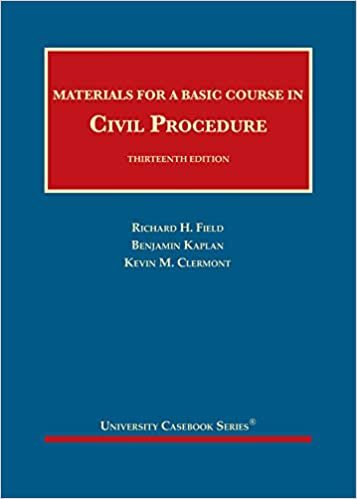 Materials for a Basic Course in Civil Procedure (University Casebook Series)