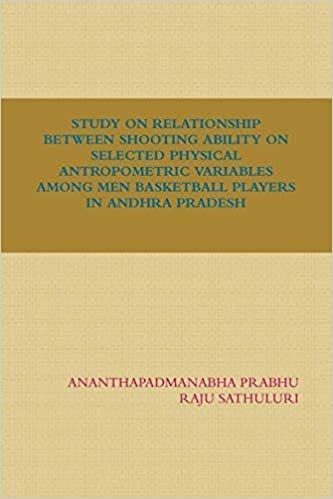 STUDY ON RELATIONSHIP BETWEEN SHOOTING ABILITY ON SELECTED PHYSICAL ANTROPOMETRIC VARIABLES AMONG MEN BASKETBALL PLAYERS IN ANDHRA PRADESH