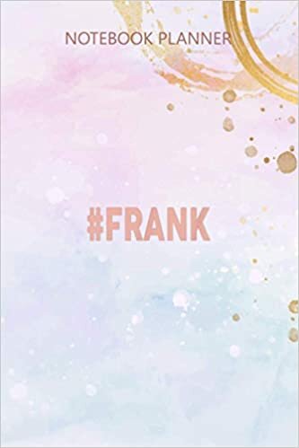 Notebook Planner Hashtag FRANK Name FRANK: Meal, Agenda, Simple, 6x9 inch, Over 100 Pages, Budget, Simple, Daily Journal