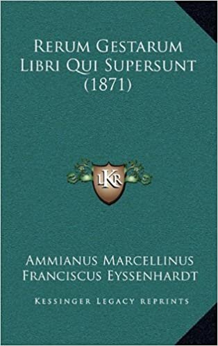 Rerum Gestarum Libri Qui Supersunt (1871)
