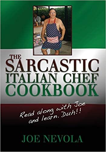 The Sarcastic Italian Chef Cookbook: Read Along With Joe and Learn. Duh!!