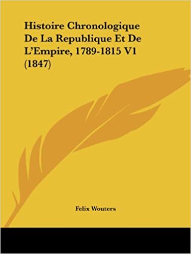 Histoire Chronologique De La Republique Et De L'Empire, 1789-1815 V1 (1847)
