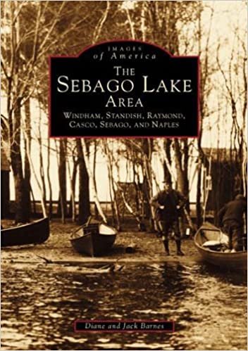 The Sebago Lake Area: Windham, Standish, Raymond, Casco, Sebago and Naples (Images of America (Arcadia Publishing)) indir