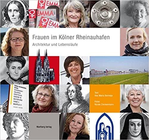 Frauen im Kölner Rheinauhafen - Architektur und Lebensläufe (Sonstiges)