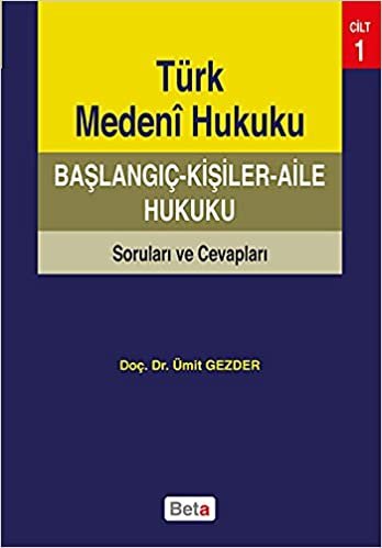 Türk Medeni Hukuku Başlangıç: Kişiler -Aile Hukuku
