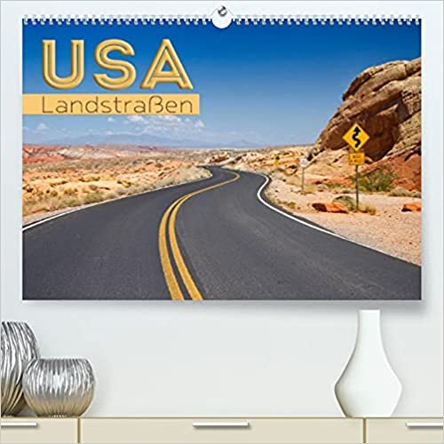 USA Landstraßen (Premium, hochwertiger DIN A2 Wandkalender 2022, Kunstdruck in Hochglanz): Einsam unterwegs in Nordamerika (Monatskalender, 14 Seiten ) (CALVENDO Orte) indir
