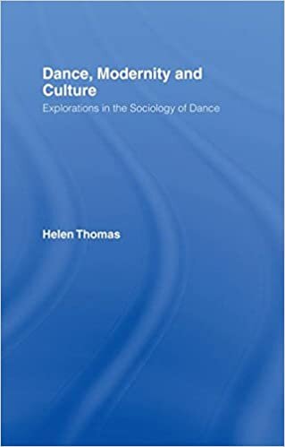Dance, Modernity and Culture: Explorations in the Sociology of Dance