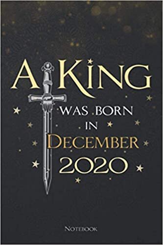A King Was Born In December 2020 Lined Notebook Journal: 6x9 inch, Planning, 114 Pages, To Do List, Menu, Daily, Meeting, Teacher indir