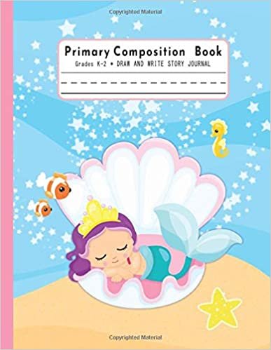 Primary Composition Book Grades K-2: Draw and Write Story Journal with Sleeping Mermaid (K-2 Composition Notebooks, Band 4)