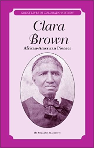 Clara Brown: African American Pioneer / Pionera afroamericana (Great Lives in Colorado History / Personajes importantes de la historia de Colorado)