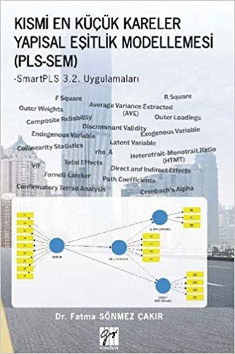 Kısmi En Küçük Kareler Yapısal Eşitlik Modellemesi (PLS-SEM): Smart PLS 3.2. Uygulamaları