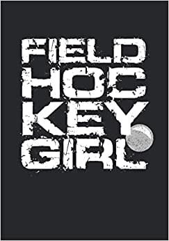Notebook Field Hockey Girl: Dotted notebook, B5 format with soft cover, 120 numbered pages with table of contents and annual overview, great gift for ... a diary, training tracker or bullet journal