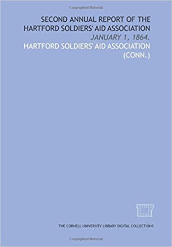 Second annual report of the Hartford Soldiers' Aid Association: January 1, 1864.