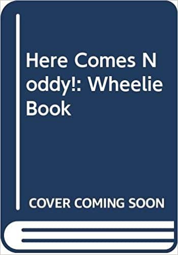 Here Comes Noddy!: Wheelie Book