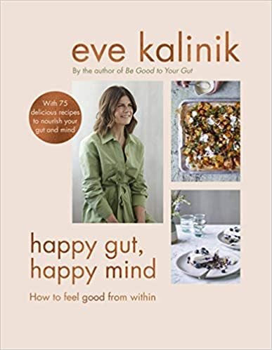 Happy Gut, Happy Mind: How to Feel Good From Within indir