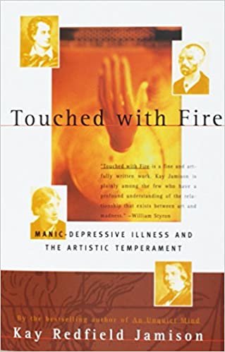 Touched With Fire: Manic-depressive Illness and the Artistic Temperament indir