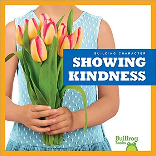 Showing Kindness (Building Character)