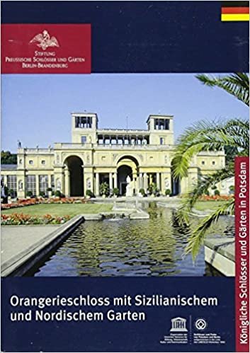 Orangerieschloss, Sizilianischer und Nordischer Garten (Koenigliche Schloesser in Berlin, Potsdam und Brandenburg) indir