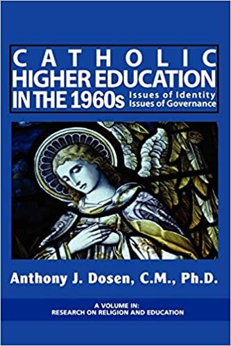 Catholic Higher Education in the 1960s: Issues of Identity, Issues of Governance: Issues of Identity, Issues of Governance (PB) (Research on Religion and Education)