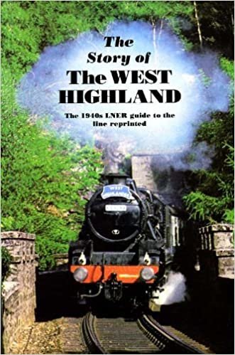 The Story of the West Highland: The 1940s LNER Guide to the Line indir