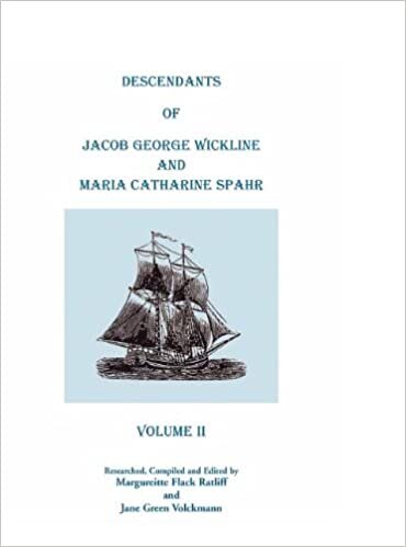 Descendants Of Jacob George Wickline And Maria Catharine Spahr: VOLUME II