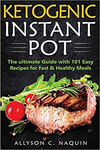 Ketogenic Instant Pot: The ultimate guide with 101 Easy Recipes for Fast and Healthy Meals! indir