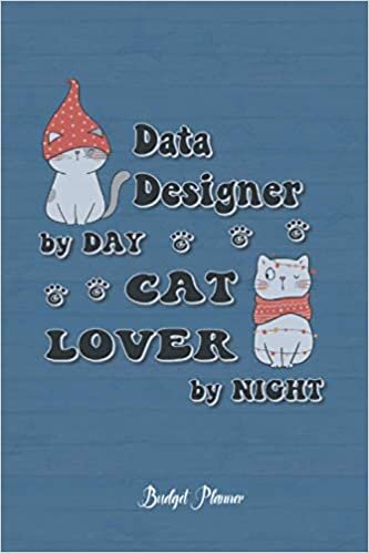 Data Designer Cat Lover By Night: Budget Planner, 6x9 120 Pages Organizer, Gift for Collegue, Friend and Family