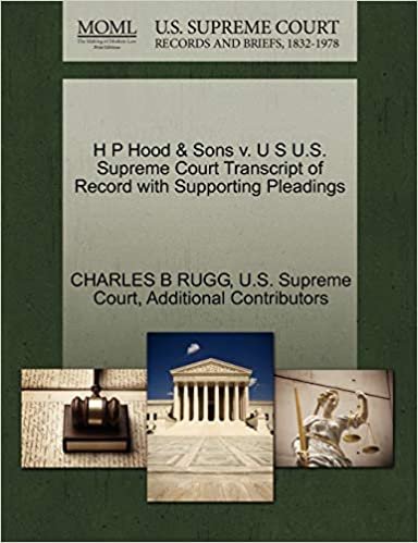 H P Hood & Sons v. U S U.S. Supreme Court Transcript of Record with Supporting Pleadings