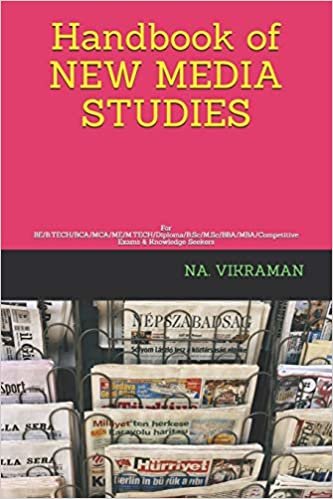 Handbook of NEW MEDIA STUDIES: For BE/B.TECH/BCA/MCA/ME/M.TECH/Diploma/B.Sc/M.Sc/BBA/MBA/Competitive Exams & Knowledge Seekers (2020, Band 198)