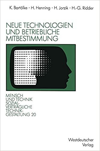 Neue Technologien und Betriebliche Mitbestimmung (Sozialverträgliche Technikgestaltung, Hauptreihe) (German Edition) indir