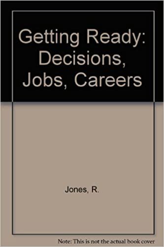 Getting Ready: Decisions, Jobs, Careers