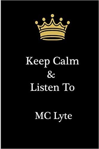Keep Calm And Listen To MC Lyte: Blank Lined Notebook for MC Lyte fans 6x9, 100 pages