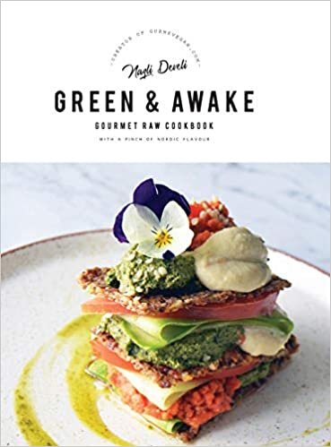 GREEN AND AWAKE: Gourmet Raw Cookbook