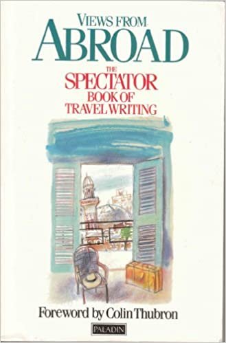 Views from Abroad: The Spectator Book of Travel Writing (Paladin Books)