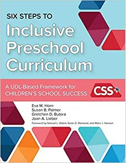 Six Steps to Inclusive Preschool Curriculum: A UDL-Based Framework for Children's School Success